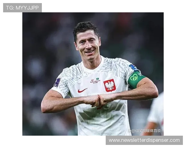 莱万多夫斯基国家队荣誉解析：个人表现为何难以带来突破