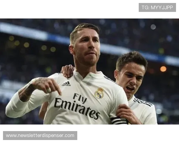 拉莫斯进球能力解析：带刀中卫的巅峰期进攻贡献